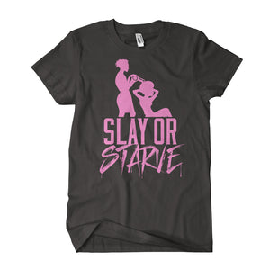 Slay or Starve T-Shirt - Black